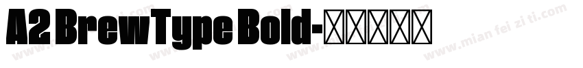 A2 BrewType Bold字体转换